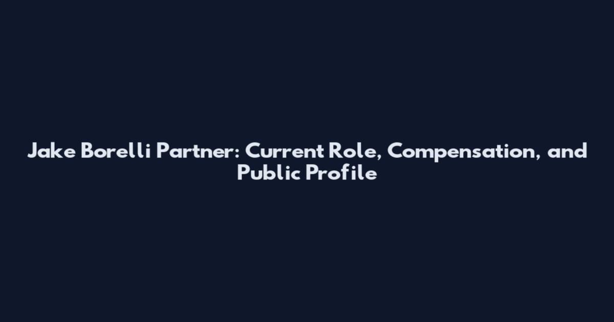 Jake Borelli Partner: Current Role, Compensation, and Public Profile