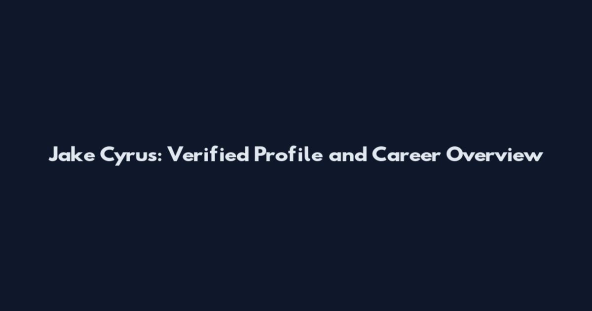 Jake Cyrus: Verified Profile and Career Overview