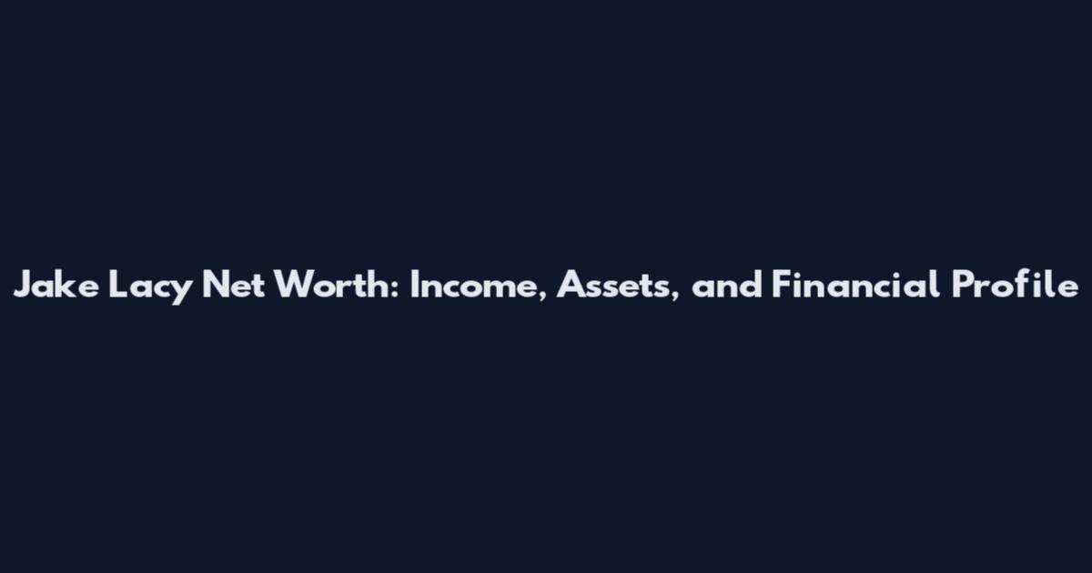 Jake Lacy Net Worth: Income, Assets, and Financial Profile
