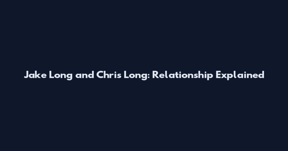Jake Long and Chris Long: Relationship Explained