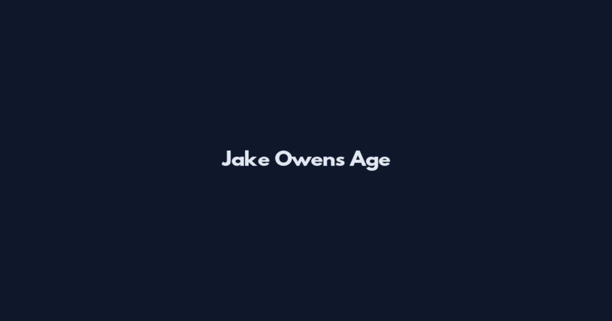 Jake Owens Age