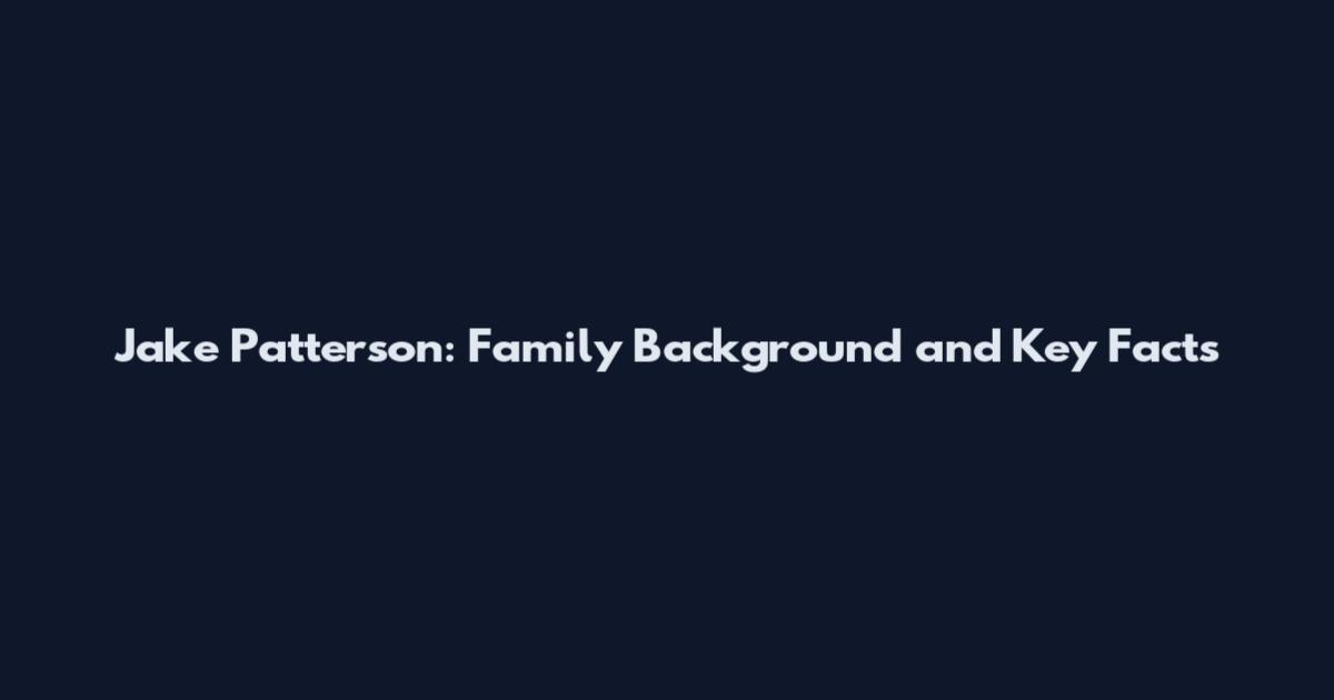 Jake Patterson: Family Background and Key Facts