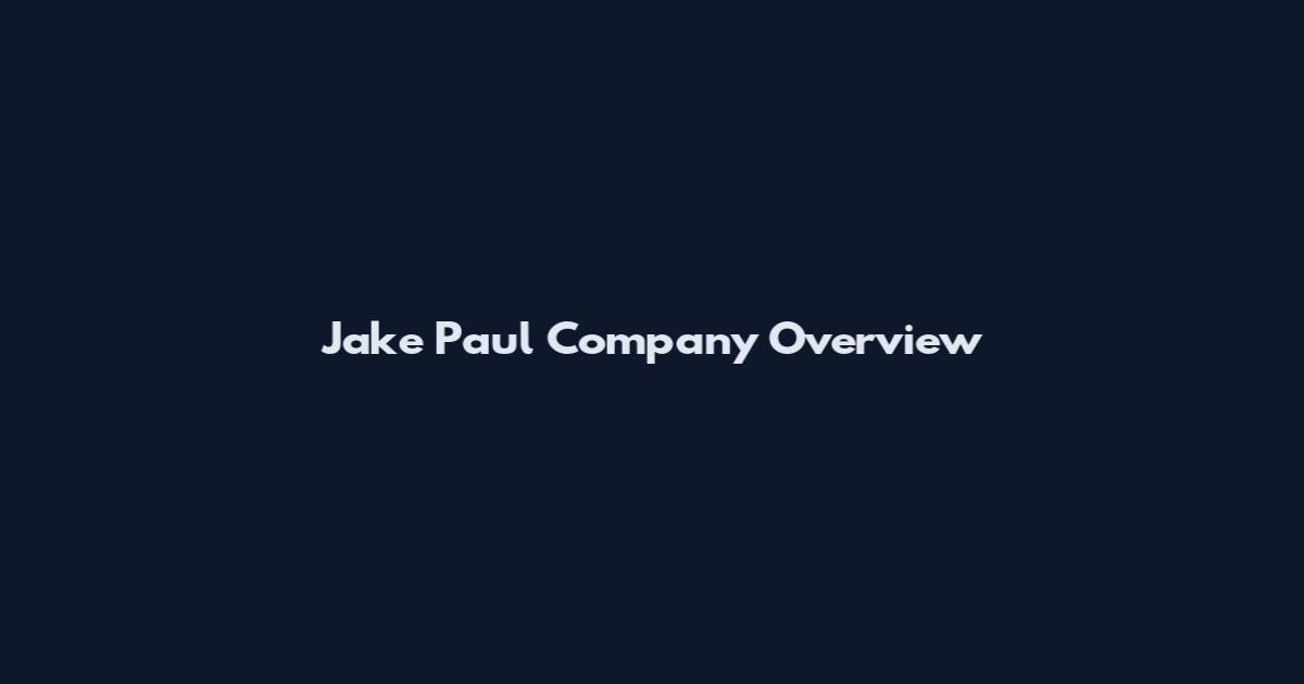 Jake Paul Company Overview