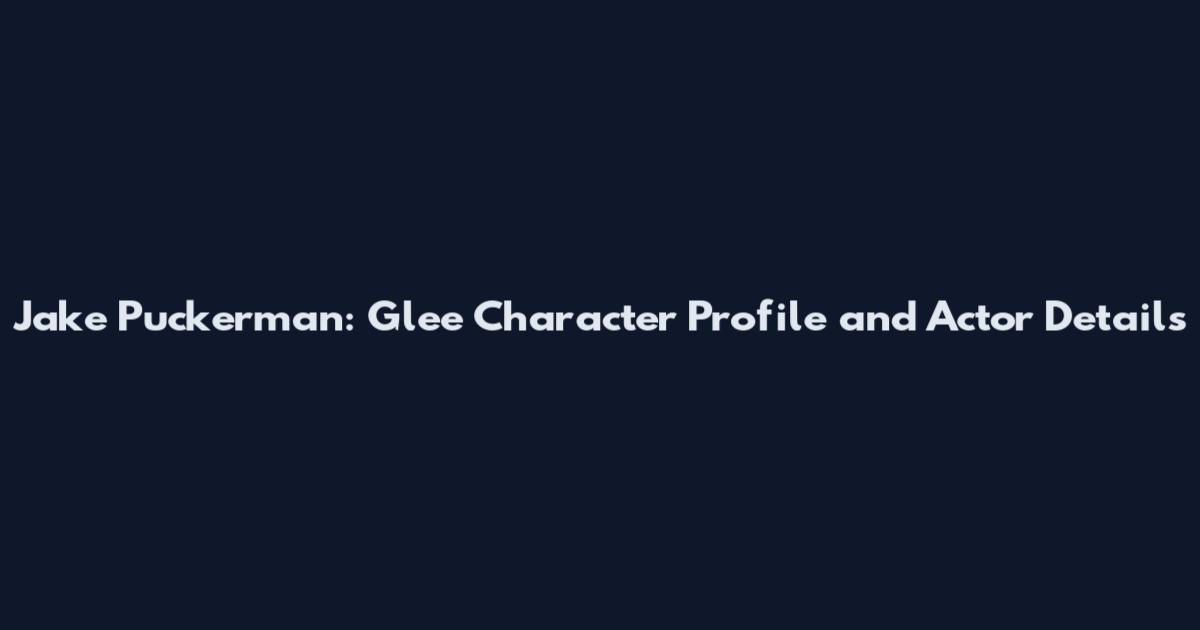 Jake Puckerman: Glee Character Profile and Actor Details