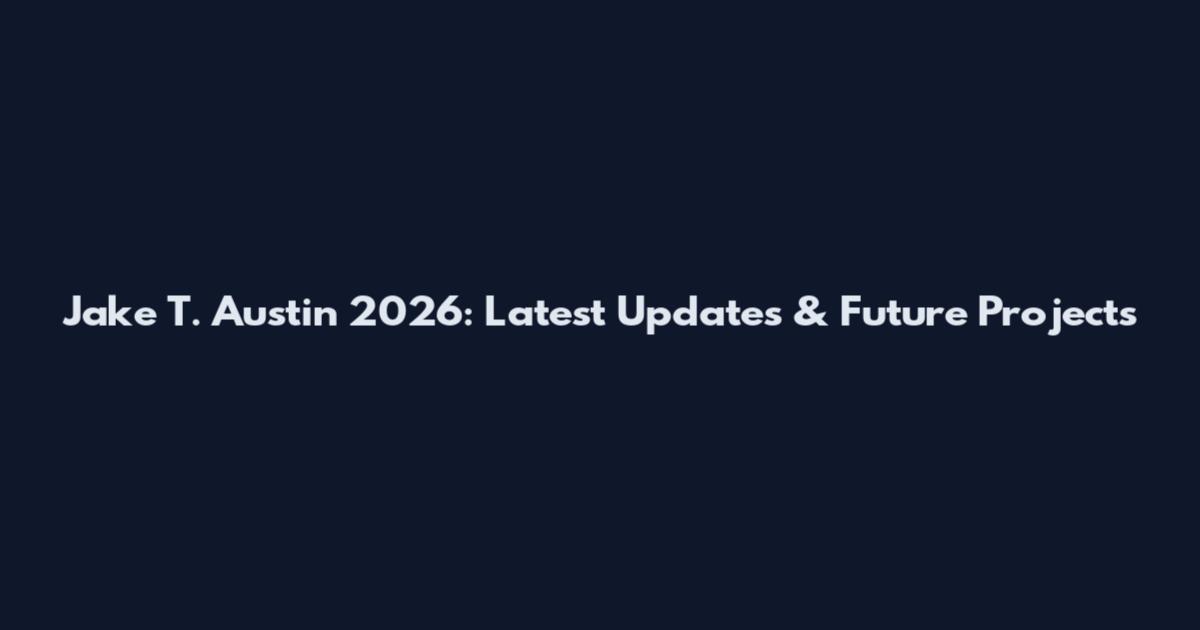 Jake T. Austin 2026: Latest Updates & Future Projects