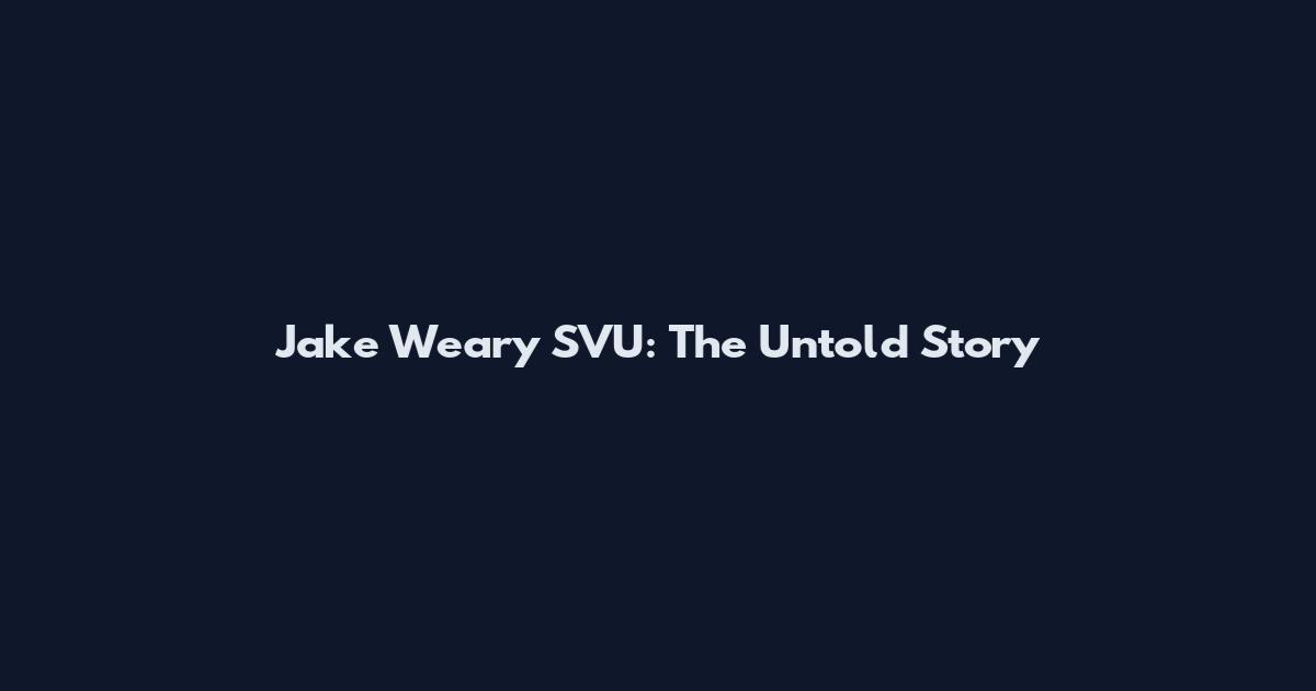 Jake Weary SVU: The Untold Story
