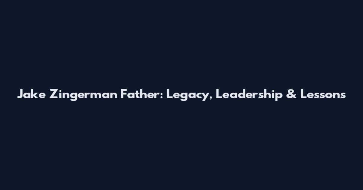 Jake Zingerman Father: Legacy, Leadership & Lessons