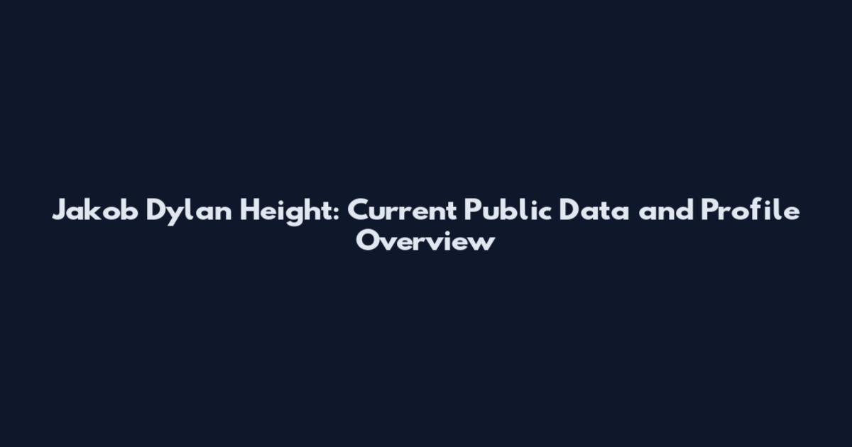 Jakob Dylan Height: Current Public Data and Profile Overview