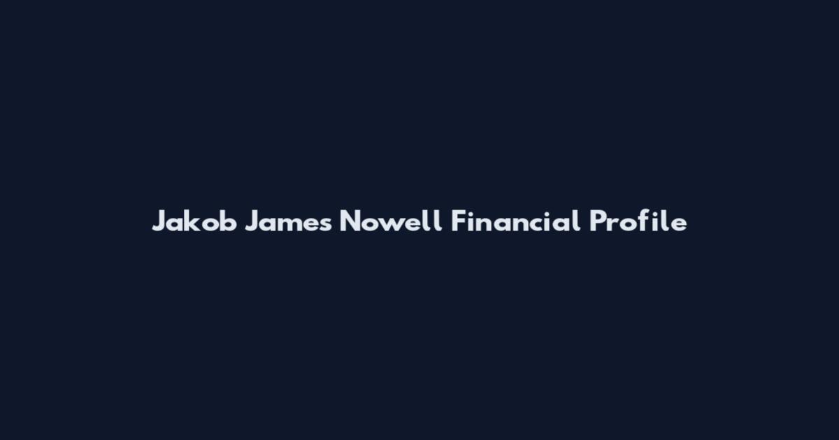 Jakob James Nowell Financial Profile