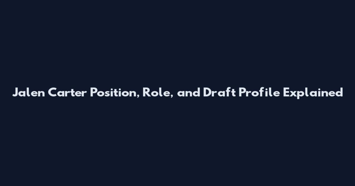 Jalen Carter Position, Role, and Draft Profile Explained
