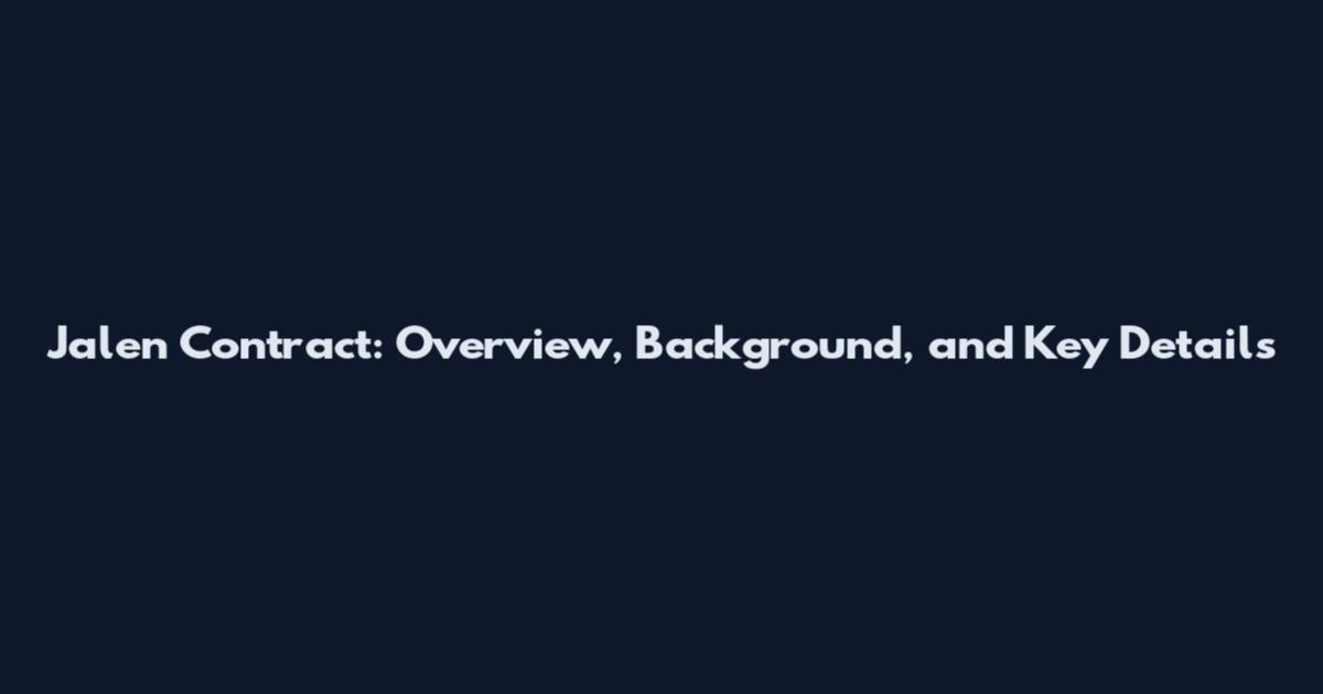 Jalen Contract: Overview, Background, and Key Details