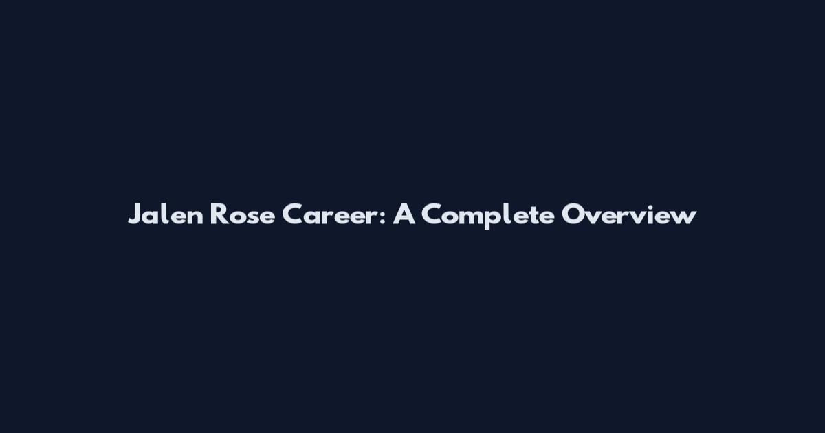 Jalen Rose Career: A Complete Overview