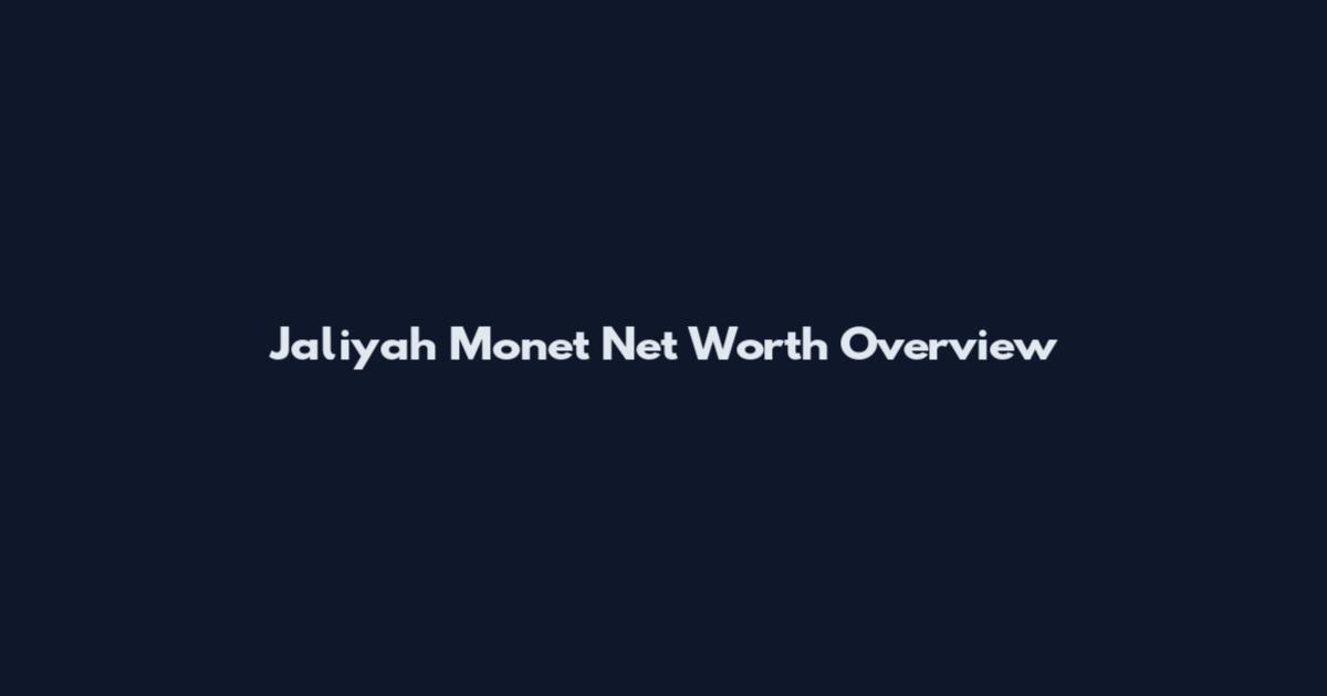 Jaliyah Monet Net Worth Overview