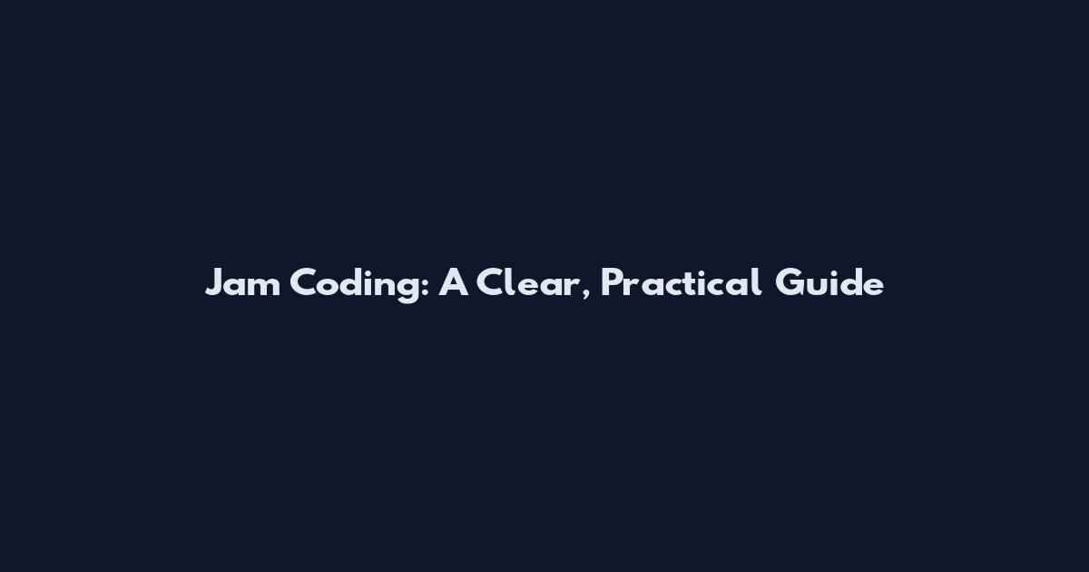 Jam Coding: A Clear, Practical Guide