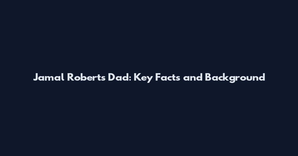 Jamal Roberts Dad: Key Facts and Background
