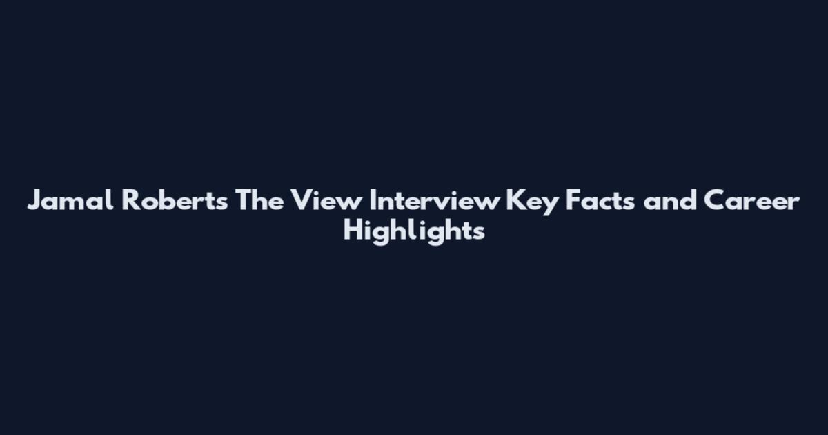 Jamal Roberts The View Interview Key Facts and Career Highlights