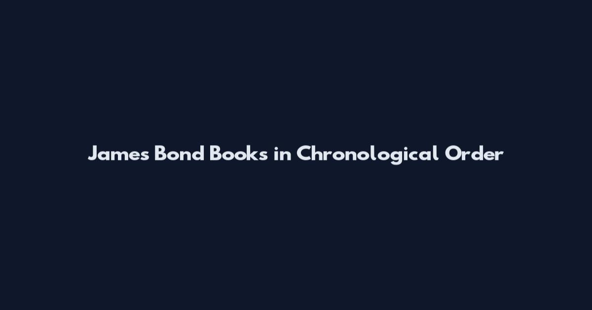 James Bond Books in Chronological Order