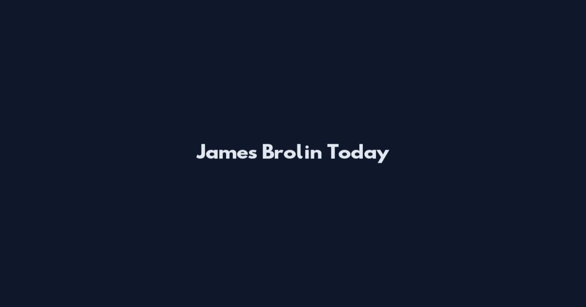 James Brolin Today