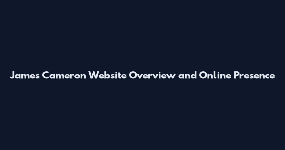 James Cameron Website Overview and Online Presence