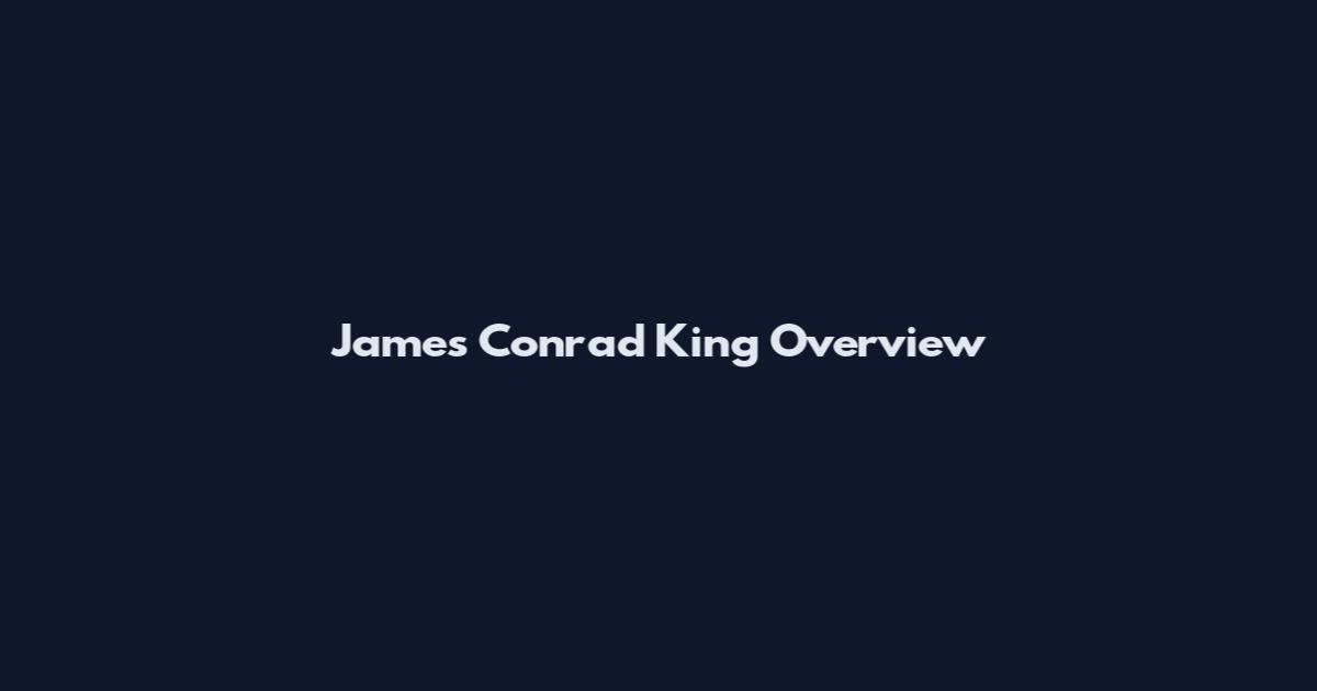 James Conrad King Overview