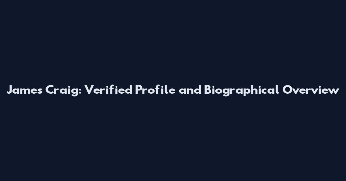 James Craig: Verified Profile and Biographical Overview