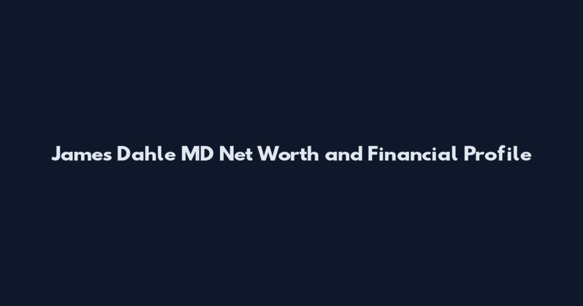 James Dahle MD Net Worth and Financial Profile