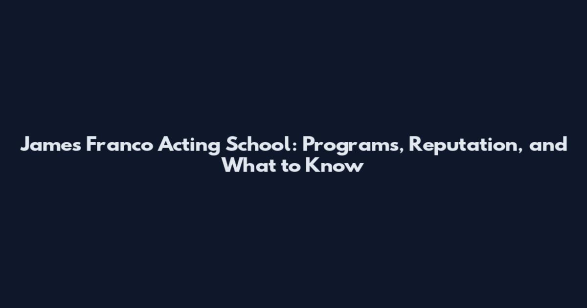 James Franco Acting School: Programs, Reputation, and What to Know