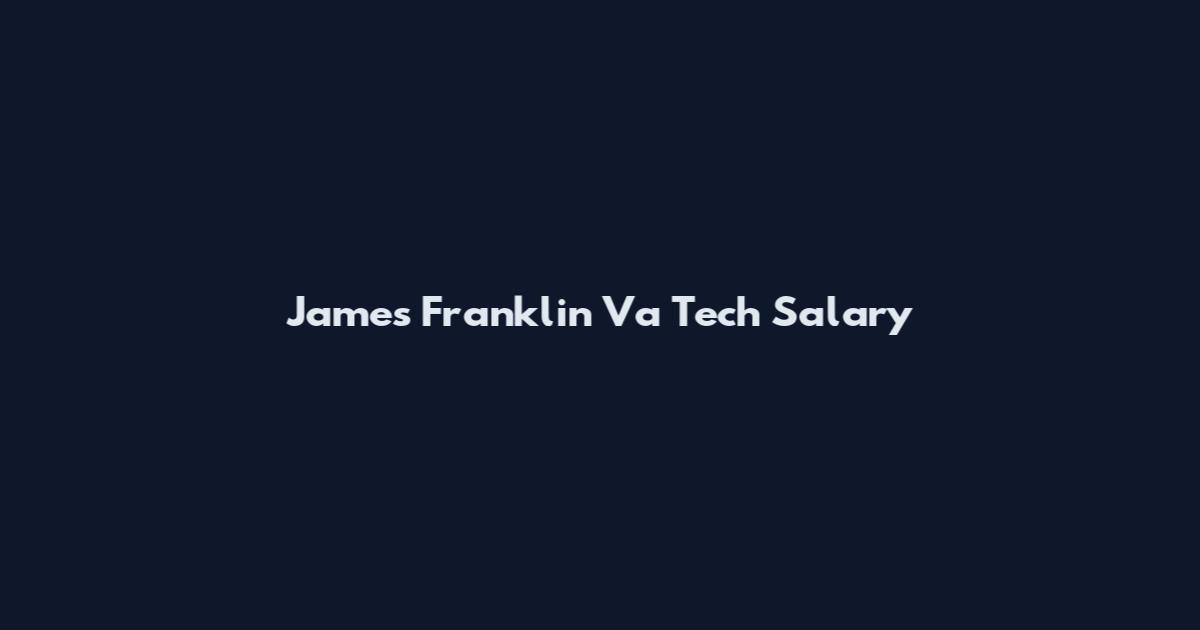 James Franklin Va Tech Salary