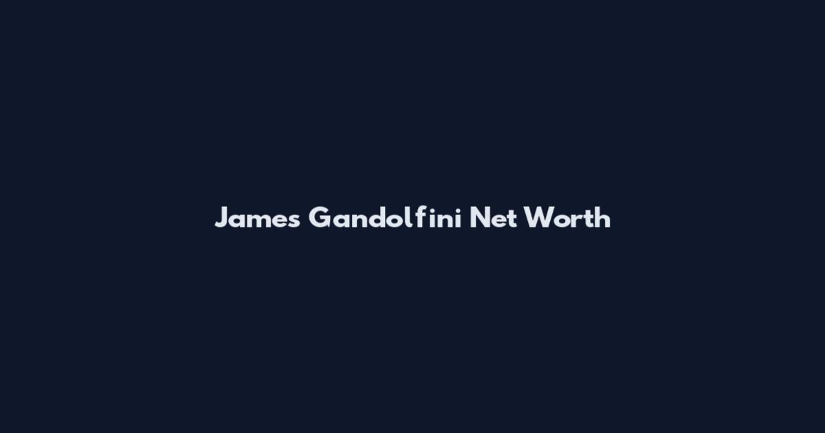James Gandolfini Net Worth