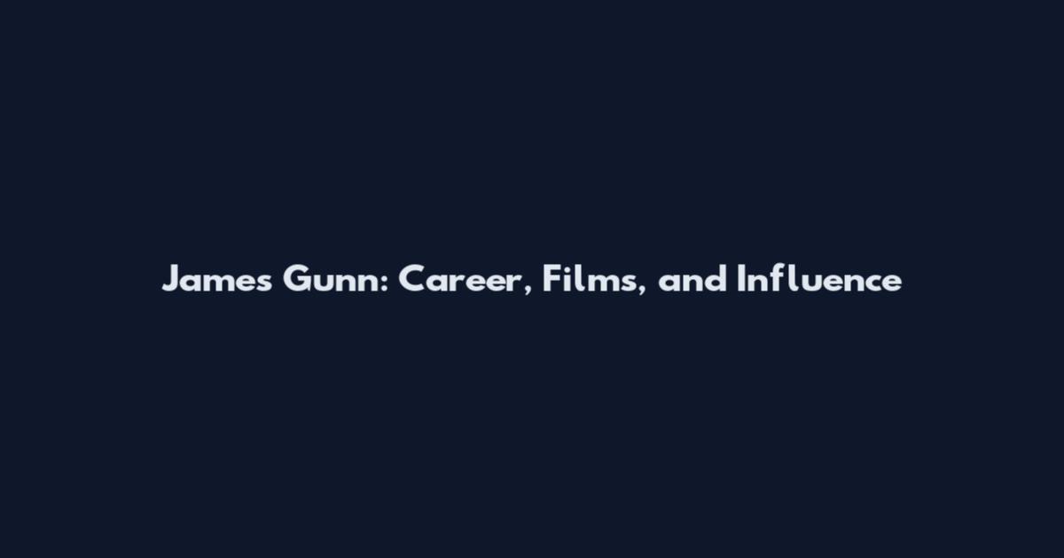 James Gunn: Career, Films, and Influence