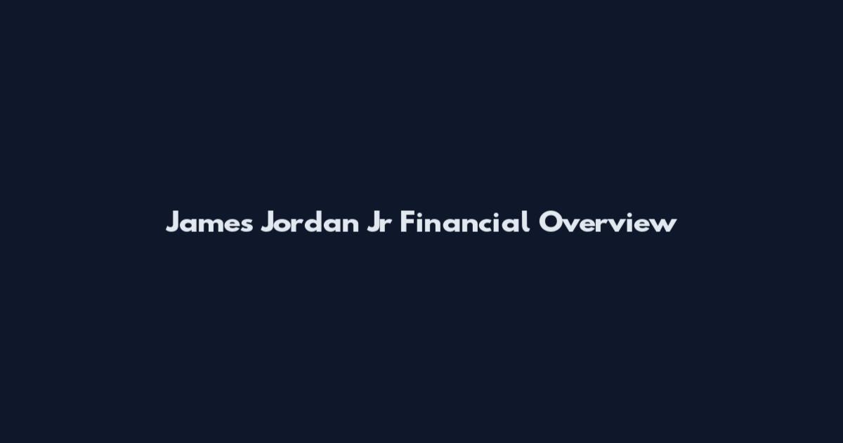 James Jordan Jr Financial Overview