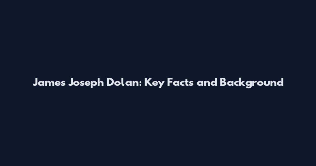 James Joseph Dolan: Key Facts and Background