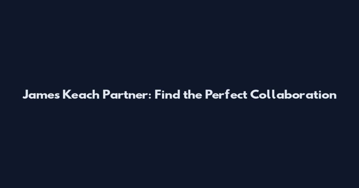 James Keach Partner: Find the Perfect Collaboration