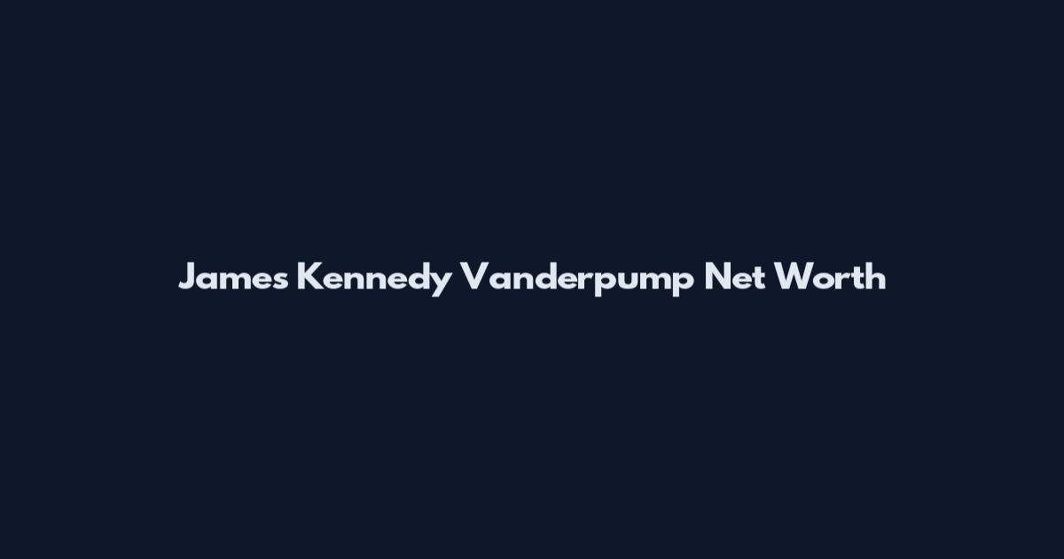 James Kennedy Vanderpump Net Worth