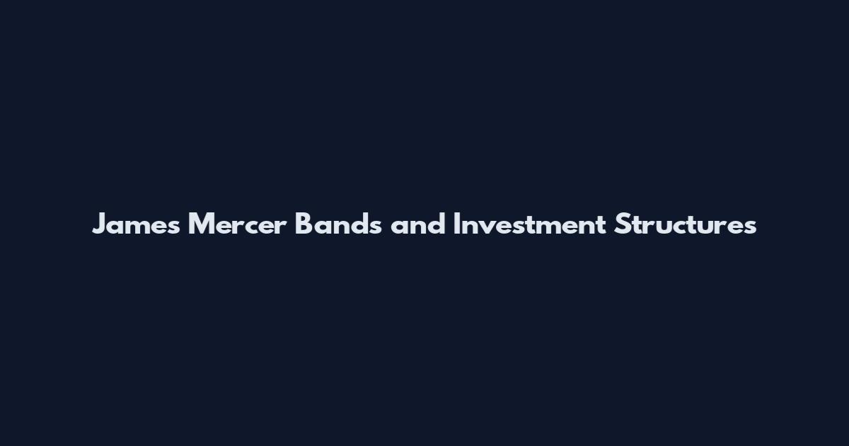 James Mercer Bands and Investment Structures