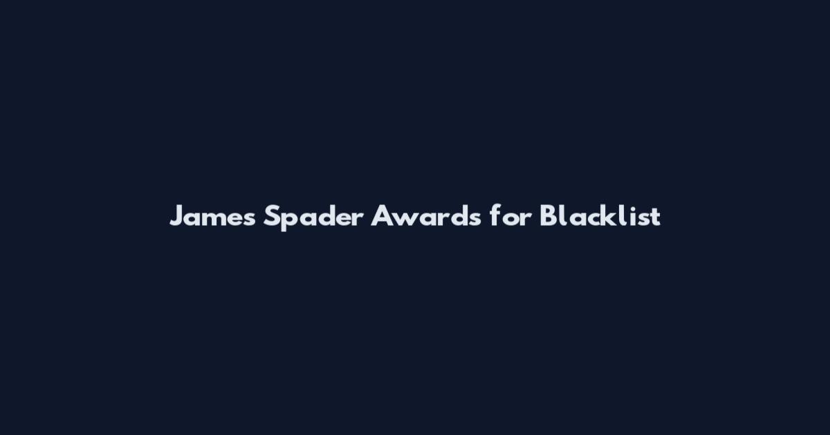 James Spader Awards for Blacklist