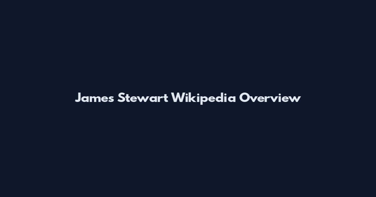 James Stewart Wikipedia Overview