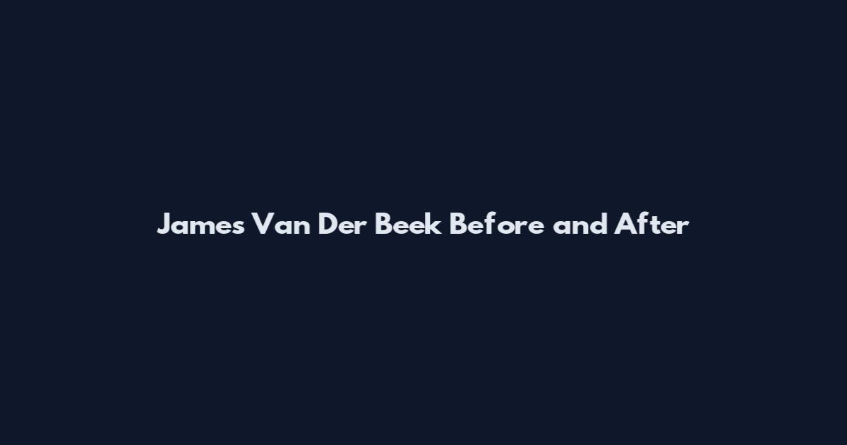 James Van Der Beek Before and After