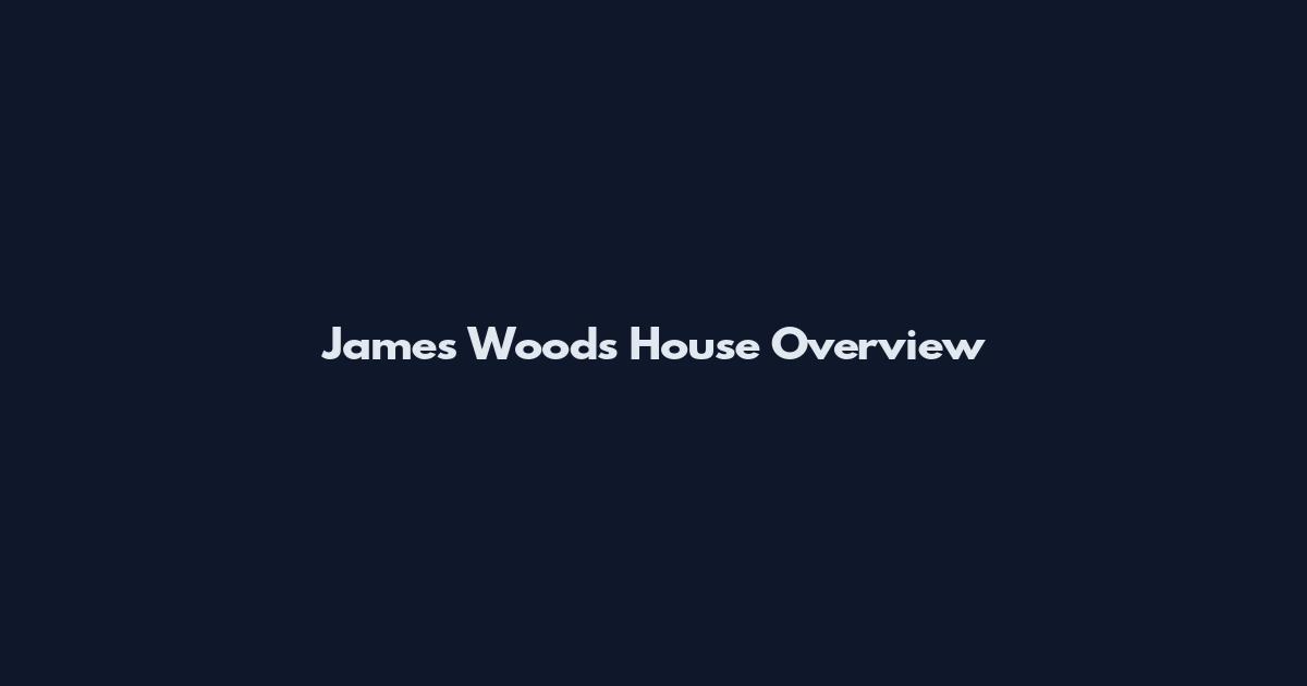 James Woods House Overview