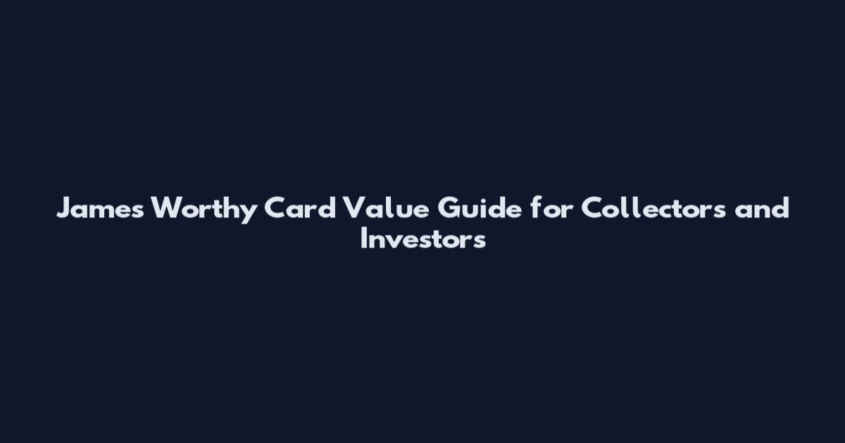 James Worthy Card Value Guide for Collectors and Investors