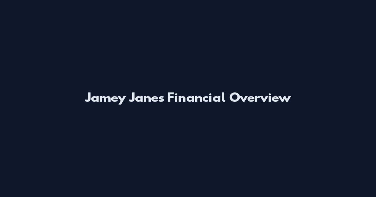 Jamey Janes Financial Overview