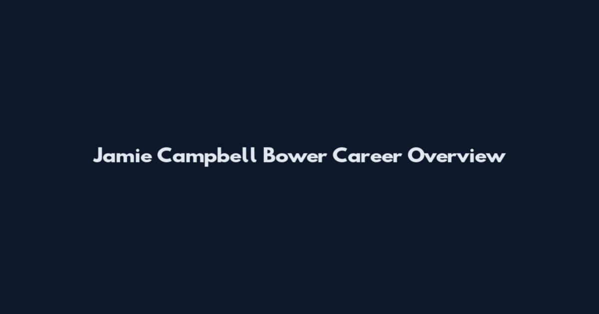 Jamie Campbell Bower Career Overview