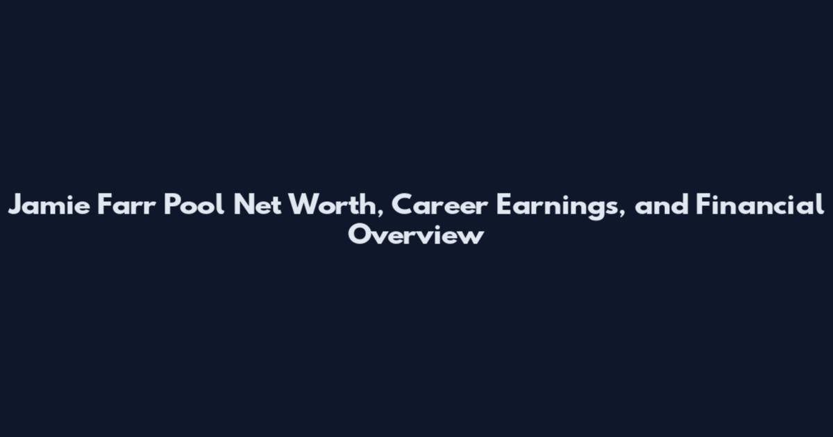 Jamie Farr Pool Net Worth, Career Earnings, and Financial Overview