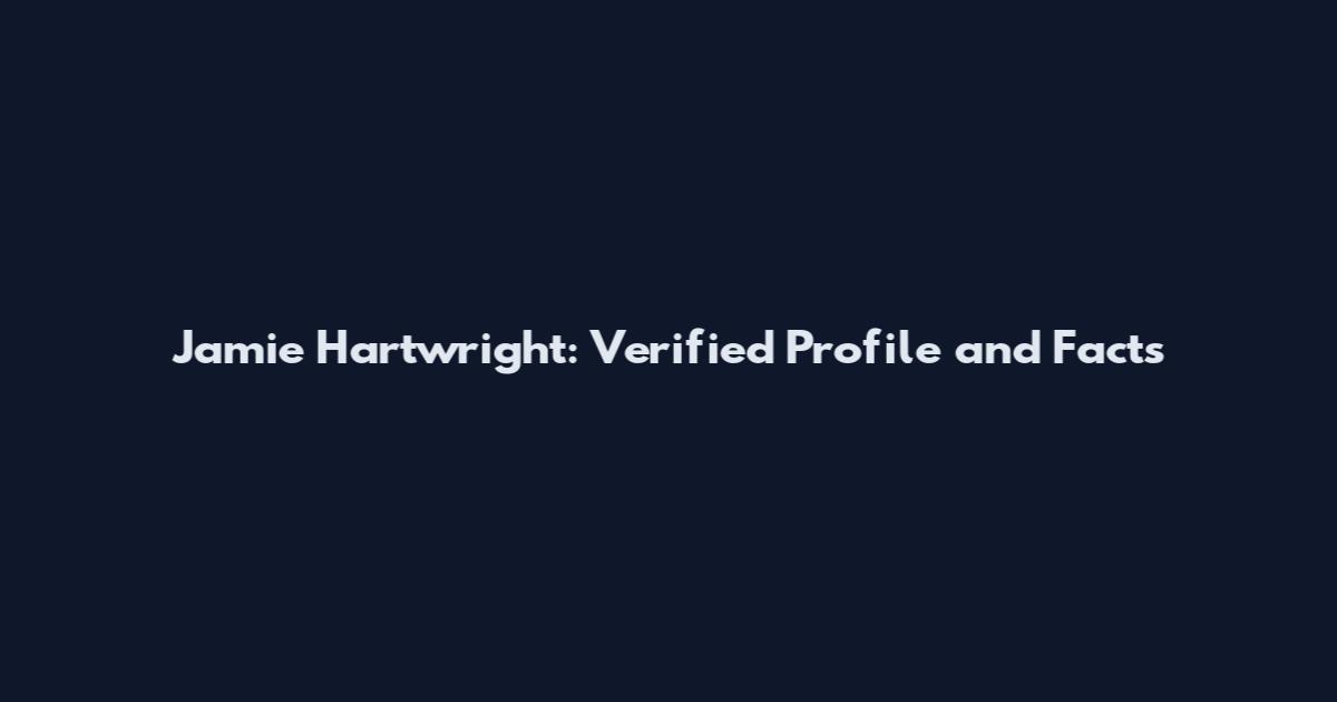 Jamie Hartwright: Verified Profile and Facts