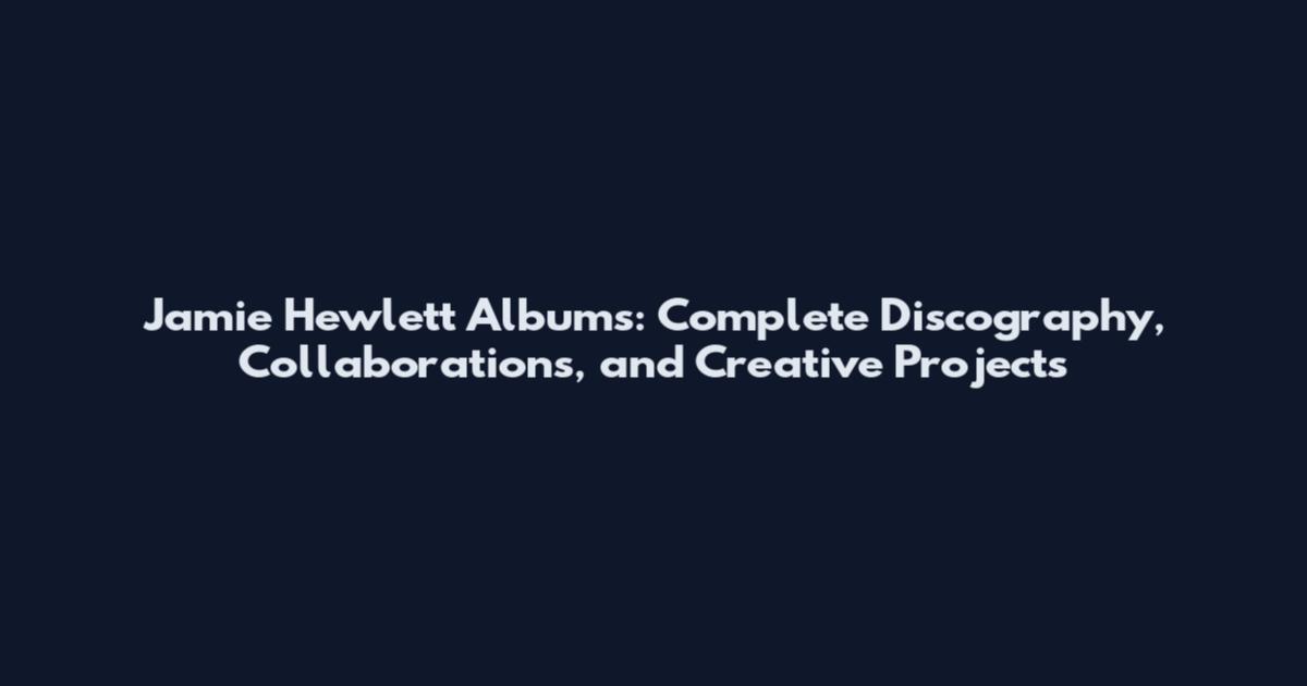 Jamie Hewlett Albums: Complete Discography, Collaborations, and Creative Projects