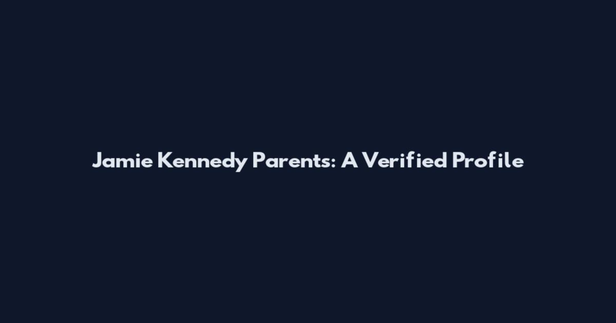 Jamie Kennedy Parents: A Verified Profile