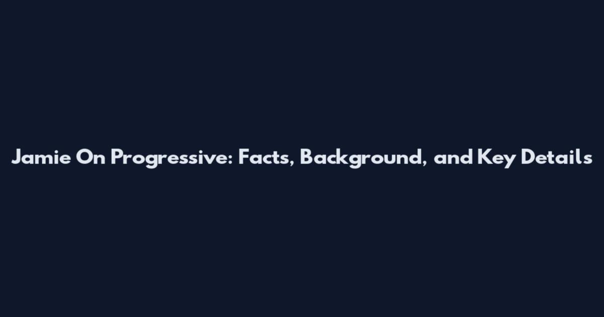 Jamie On Progressive: Facts, Background, and Key Details