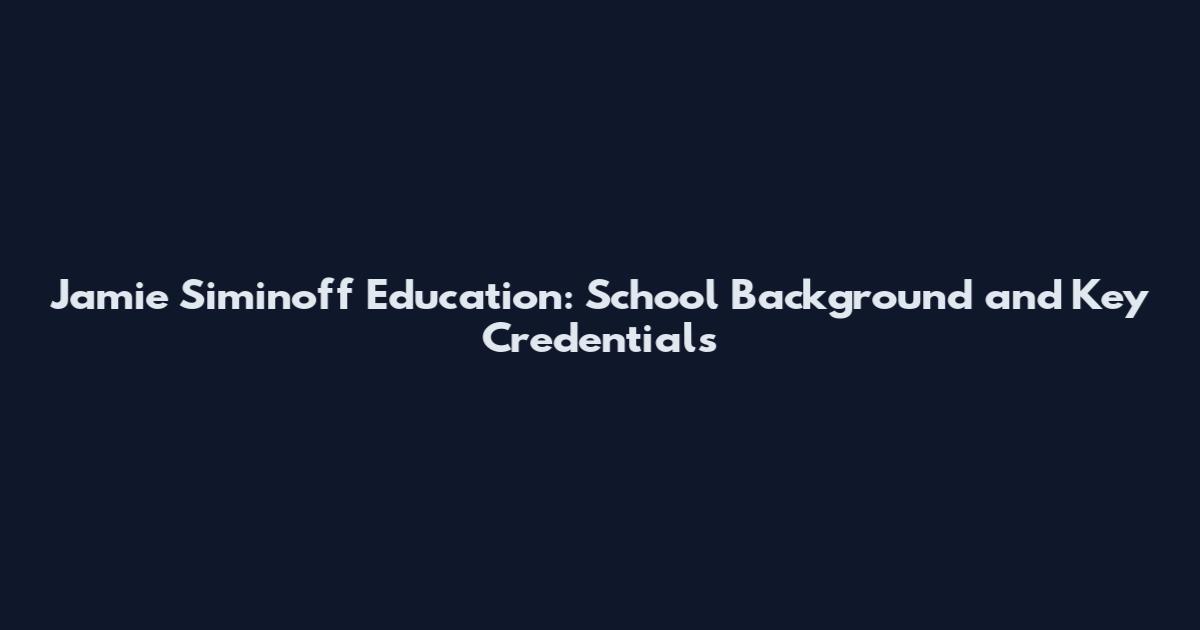 Jamie Siminoff Education: School Background and Key Credentials