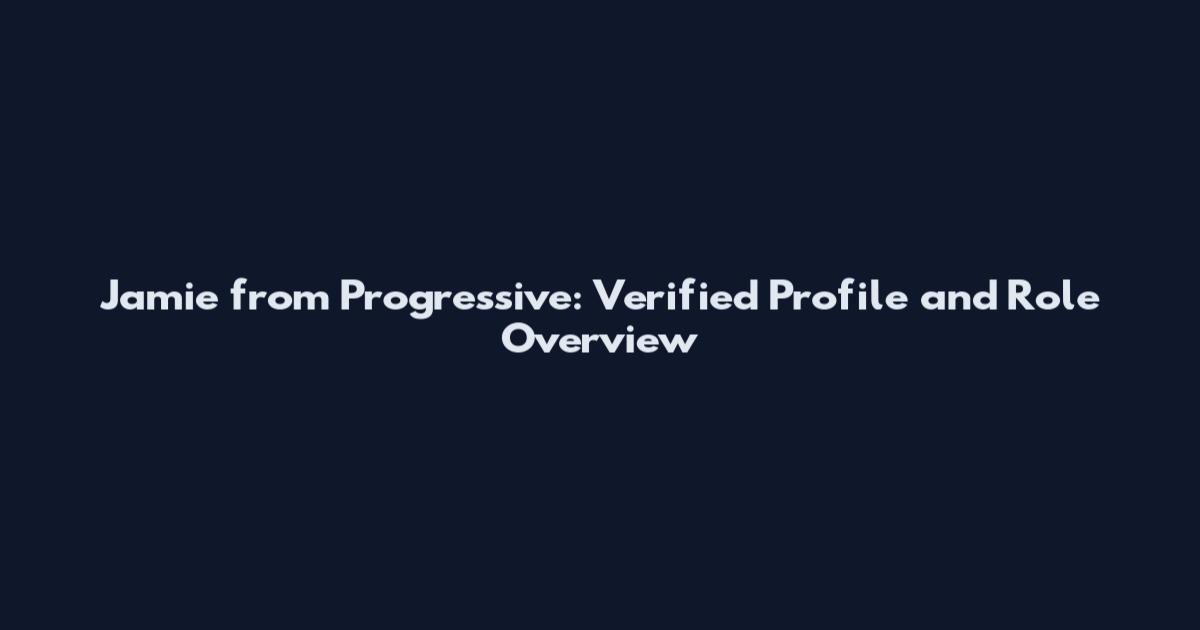 Jamie from Progressive: Verified Profile and Role Overview