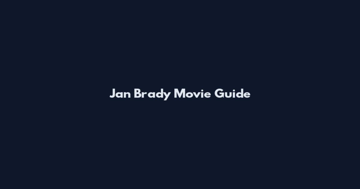 Jan Brady Movie Guide